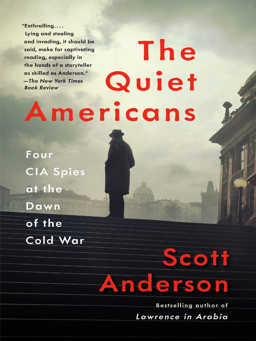 Title details for The Quiet Americans by Scott Anderson - Available